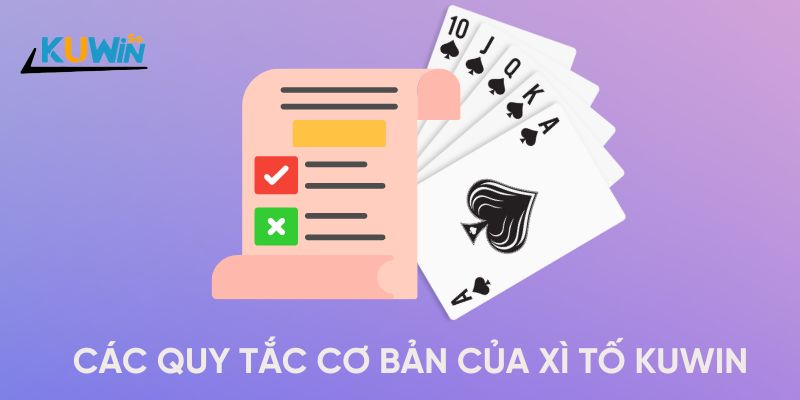 Các quy tắc cơ bản nhất của bộ môn của Xì tố Kuwin