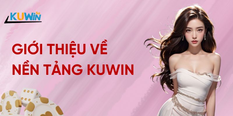 Giới thiệu về nền tảng game Kuwin