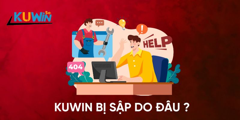 Kuwin bị sập do đâu?