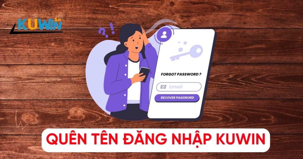 Quên tên đăng nhập Kuwin