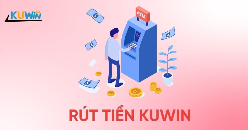 Rút tiền Kuwin