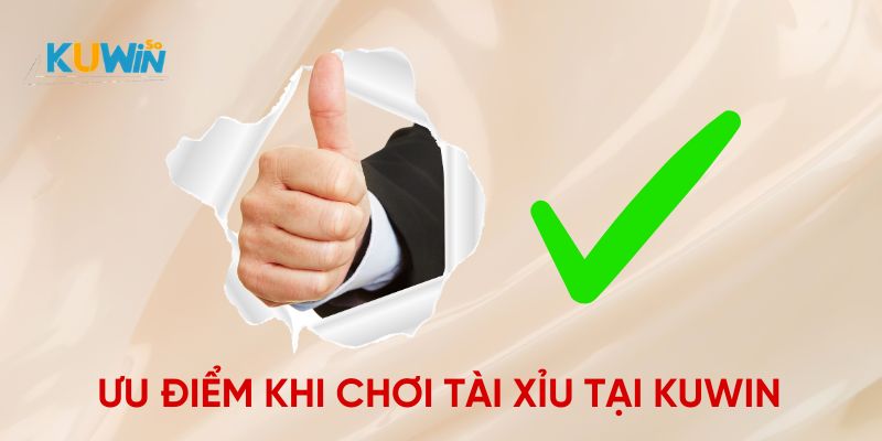 Ưu Điểm Khi Chơi Tài Xỉu Tại Kuwin