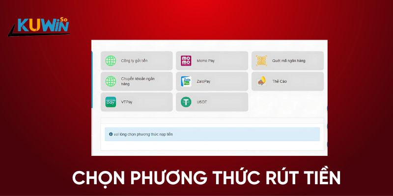 Chọn phương thức rút tiền Kuwin