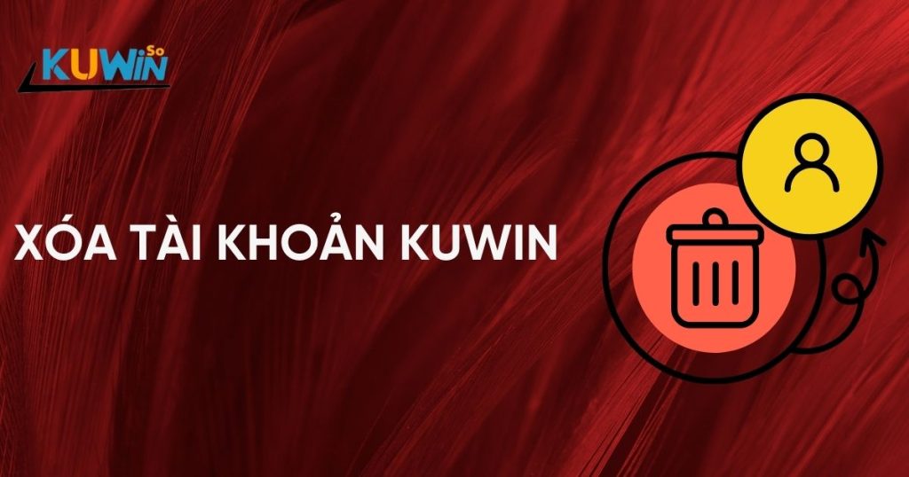 Xóa tài khoản Kuwin